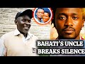 BAHATI S UNCLE Breaks Silence The TRUTH He S Been Hiding Mylensheetv