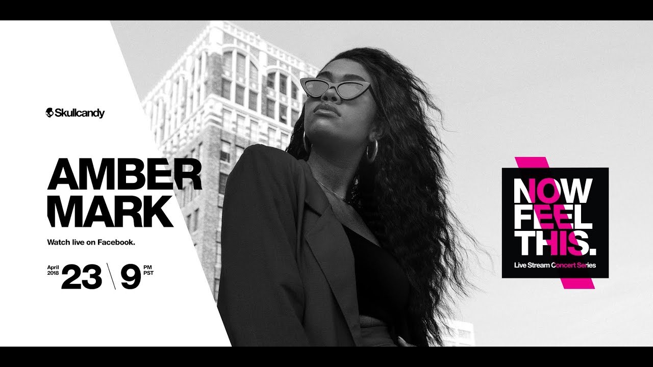 Amber Mark | Now Feel This – Skullcandy