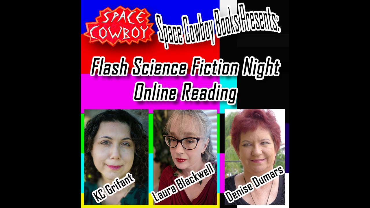 Flash Science Fiction Night: KC Grifant, Laura Blackwell, Denise Dumars 5-21-24