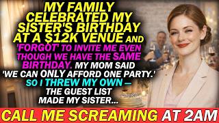 97. My Parents Funded My Sister's $12K Birthday — My Sister Call Me Screaming at 2AM