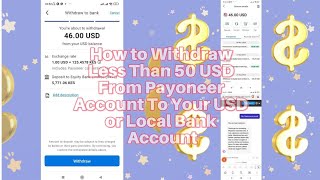 How to Withdraw Less Than $ 50 From Payoneer Account To Your USD or Local Bank Account How to Withdraw Less Than $ 50 From Payoneer Account To Your USD or Local Bank Account