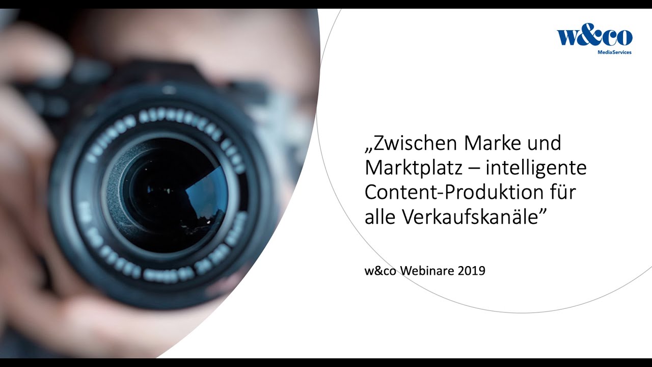 w&co Webinar: Zwischen Marke und Marktplatz - Intelligente Content Produktion für die Verkaufskanäle