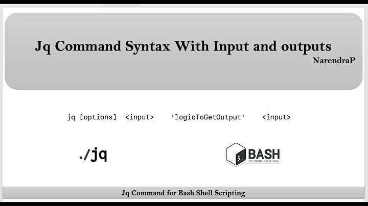 Jq Command Tutorials | Video-6 | Basic Understanding about Jq command usage | By NarendraP