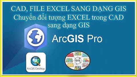 BÀI III.19_Chuyển đổi File Excel sang dạng GIS