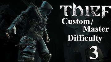 Thief - Chapter 1 - Part 2 (Master/Custom Difficulty Walkthrough)