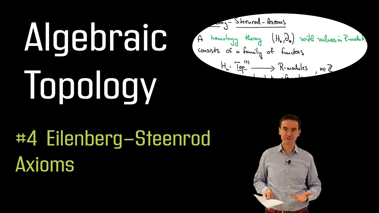 04 Eilenberg-Steenrod Axioms