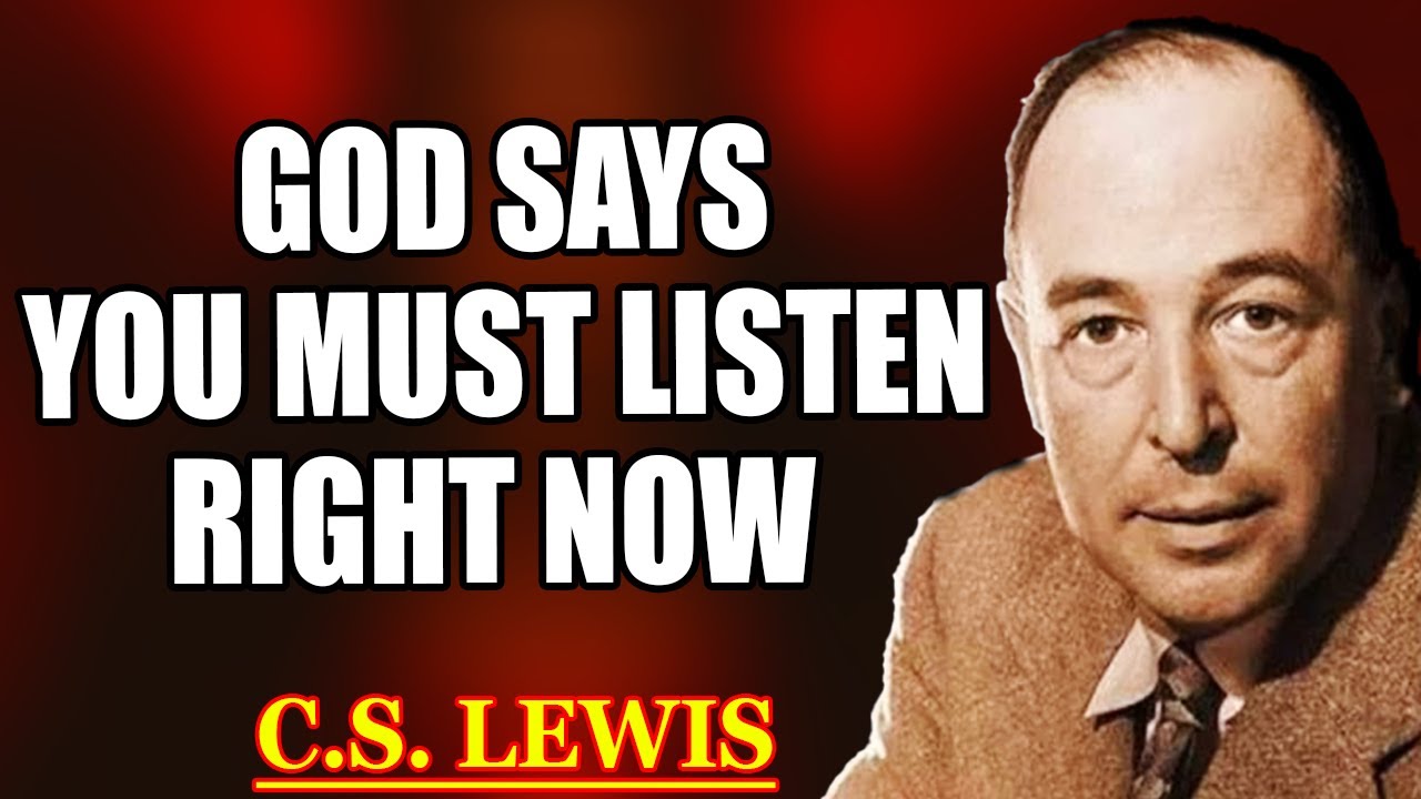 Chosen One, God Must Speak to You RIGHT NOW — This Cannot Wait Another Day | C.S. Lewis 2025