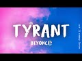 Beyonc  tyrant lyrics