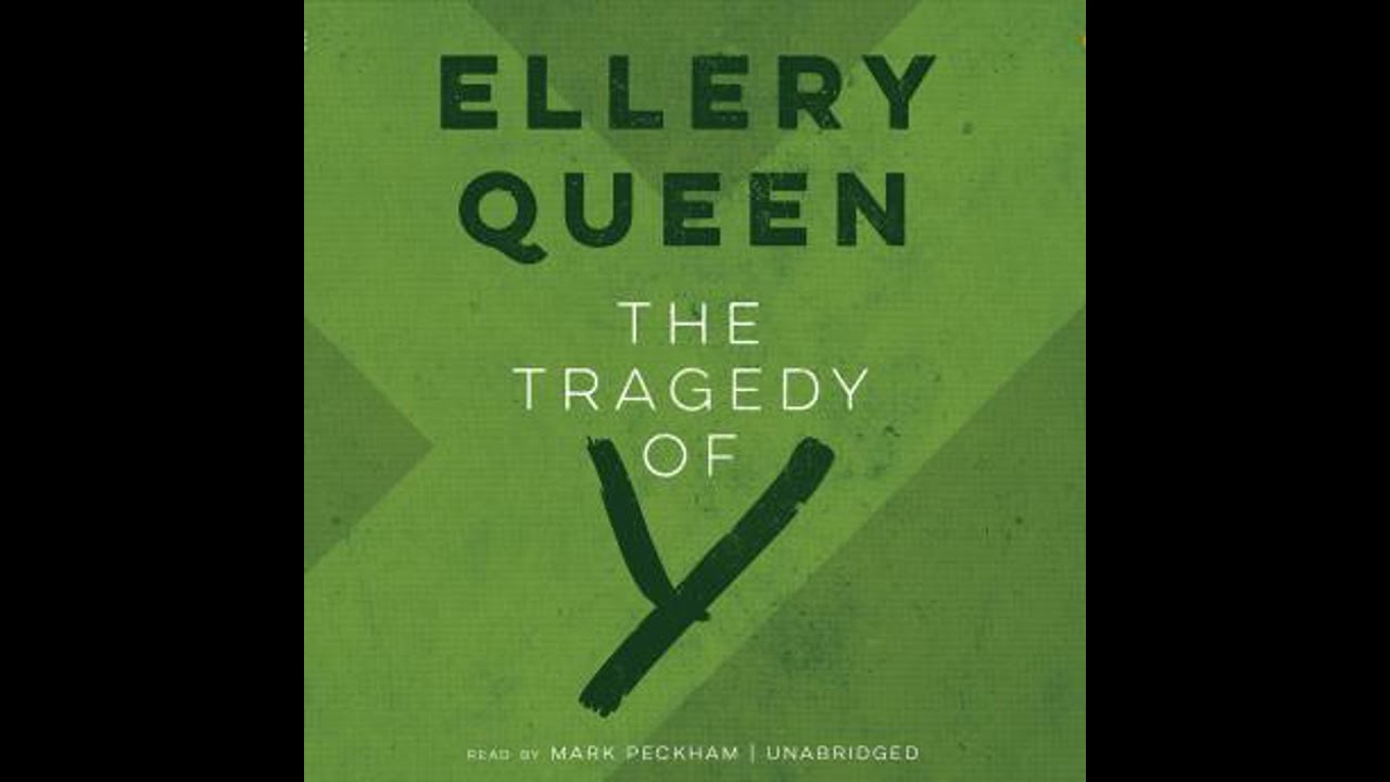 Tragedy of Y: The Second Drury Lane Mystery - Ellery Queen - YouTube