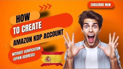 How to create Amazon kdp account (2025) without verification using Spain information 