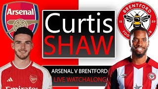 Arsenal V Brentford Live Watch Along (Curtis Shaw TV)