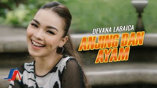 Devana Labaica - Anjing Dan Ayam (Official Music Video)