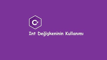 C# Ders-9 (Int Değişkeninin Kullanımı)