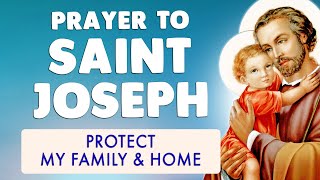 POWERFUL PRAYER to SAINT JOSEPH  FAMILY & HOUSE