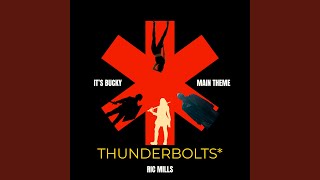 Main Theme & It's Bucky (From "Thunderbolts*")