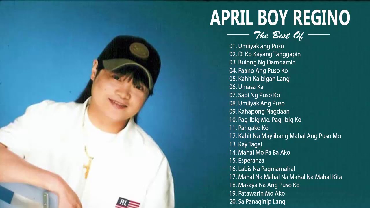 April Boy Regino best hits songs collection - Filipino playlist - April Boy Regino