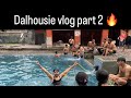 Dalhousie vlog part 2 