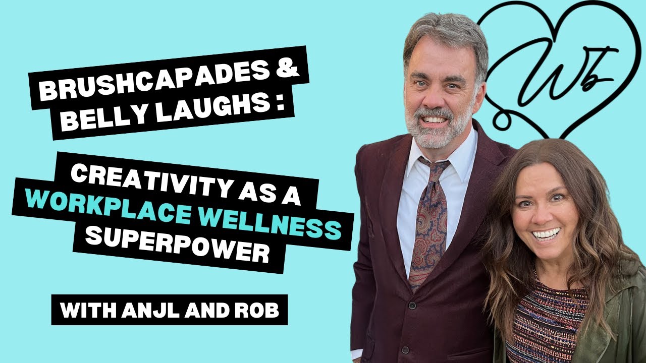 Brushcapades & Belly Laughs : Creativity as a Workplace Wellness ...