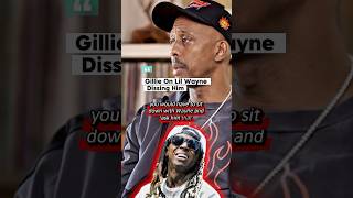 Gillie On Lil Wayne Dissing Him