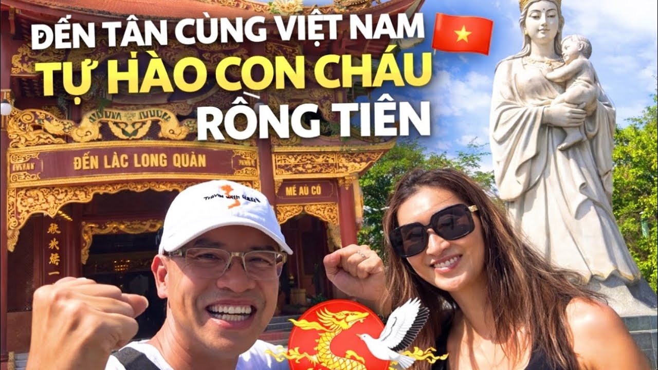 {65} Khoảnh Khắc Thiêng Liêng Nơi TẬN CÙNG TRỜI NAM – Tự Hào Dòng Dõi Rồng Tiên