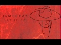 James Bay 'Let It Go' [Audio]