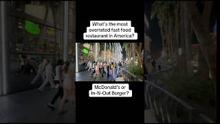 What’s the most overrated fast food restaurant in America McDonald’s or In-N-Out Burger? #foodreview