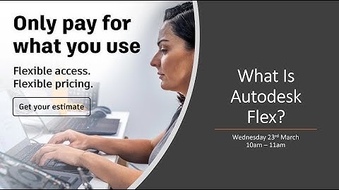 What Is Autodesk Flex? Webinar Recording