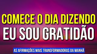 As Afirmações De Gratidão Mais Poderosas Da Manhã