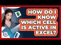 How Do I Know Which Cell Is Active In Excel? - Docs and Sheets Pro