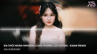 NONSTOP 2024 - EM THÔI NHÂN NHƯỢNG REMIX (LINH HƯƠNG LUZ COVER) - EM DÀNH CẢ TƯƠNG LAI REMIX TIKTOK