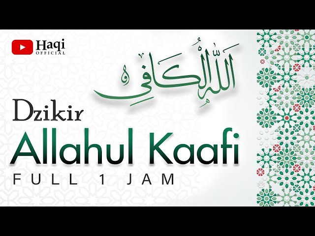 Dzikir Allahul Kaafi - Allahul Kafi Full 1 Jam | Haqi Official class=