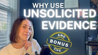 Why You Should Use Unsolicited Evidence - 6 Reasons And Bonus Tips