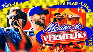 Menina de Vermelho | Luka Bass & Thales Play