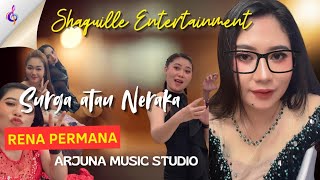 SURGA ATAU NERAKA - RENA PERMANA - SHAQUILLE LIVE MUSIC
