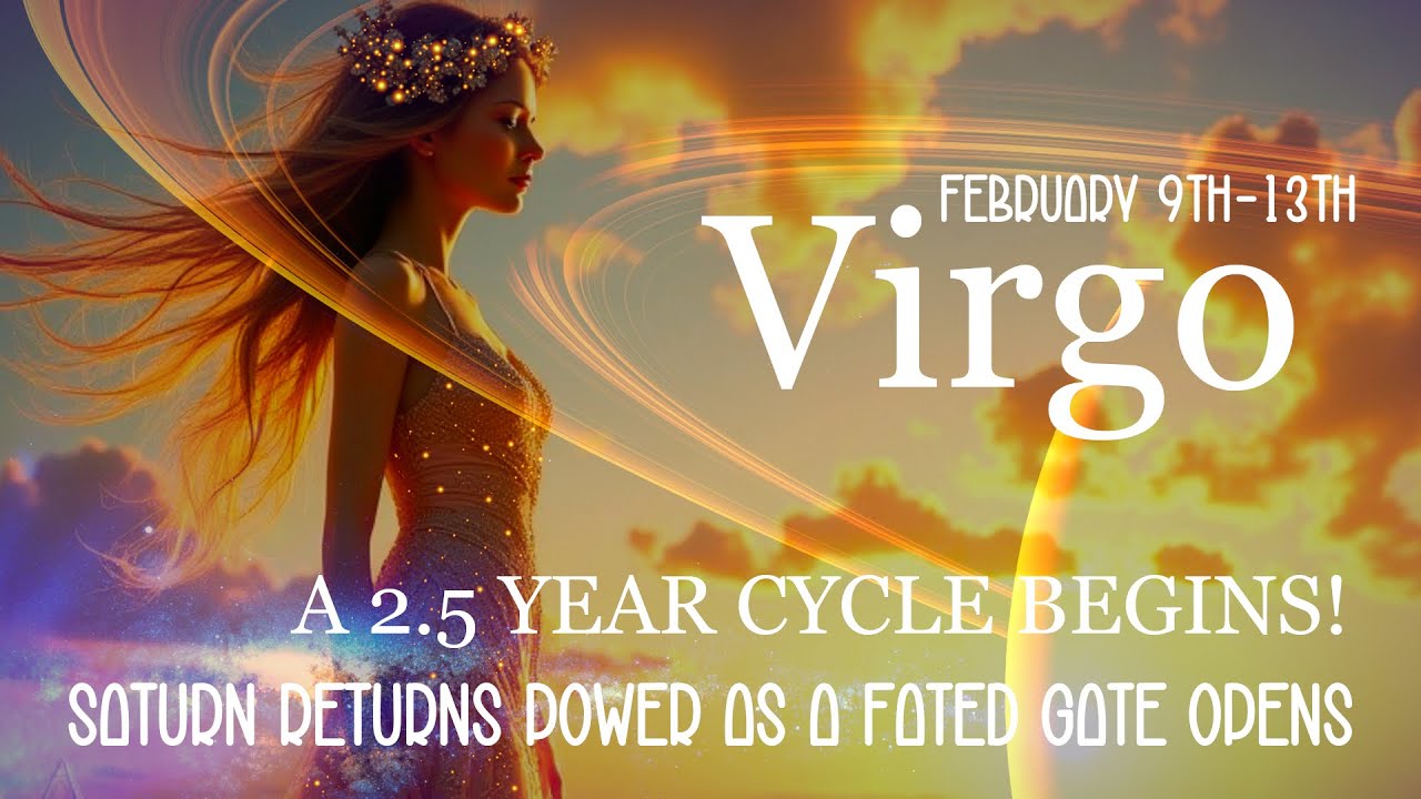Virgo 2/9-2/13: 💫A Spiritual Point That Alters Your Destiny FOREVER! 🪐Saturn Opens a 26-Year Gate! ✨