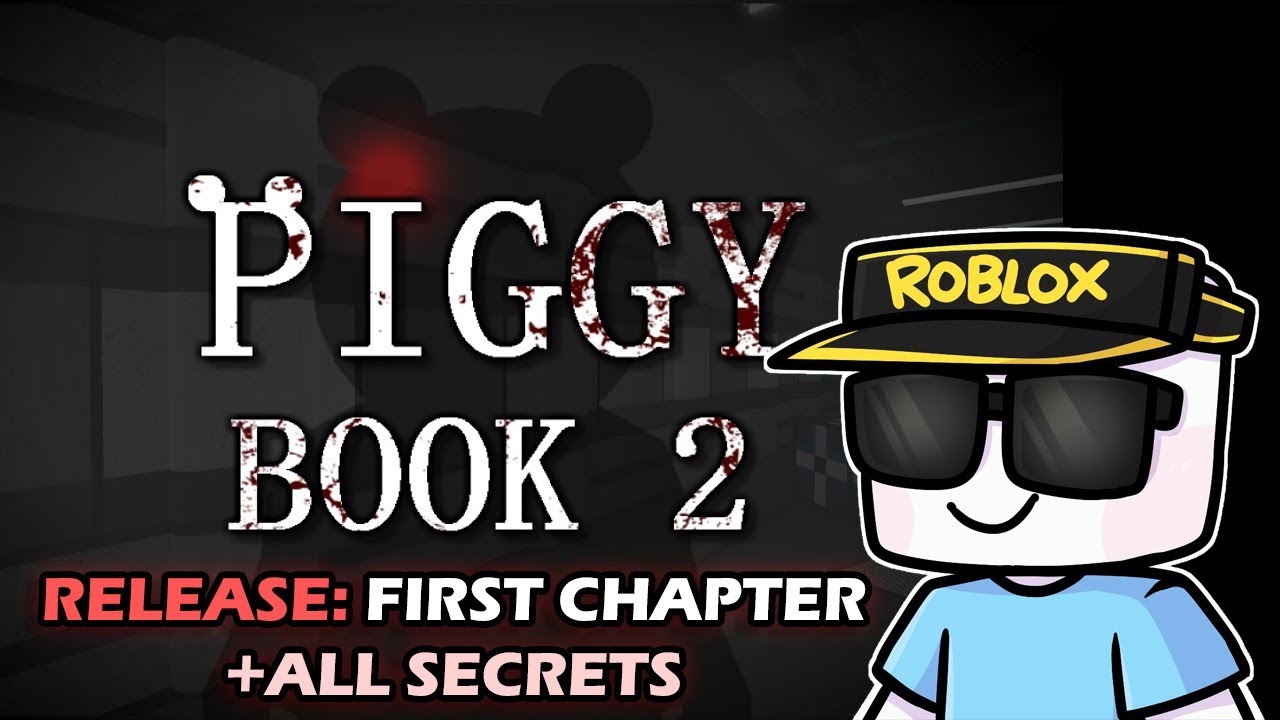 Piggy Book 2 Release Chapter 1 All Secrets Hunt Roblox Youtube - sunglasses at night roblox song id