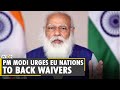 India EU Summit: PM Modi urges EU nations to back waivers