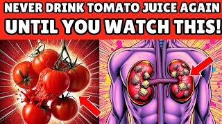 DOCTOR SAYS: STOP DRINKING TOMATO JUICE — YOUR BODY WILL THANK YOU!