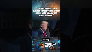 ''Trump Reportedly Halted Iran Strike After Saudi Warning Over Hajj Season''  #geopolitics