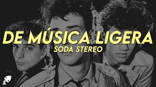 Soda Stereo - De Musica Ligera (Letra)