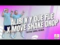 ALIBI X Y QUE FUE X MOVE SHAKE DROP / DJ HASBRO REMIX / TIKTOK DANCE MASHUP
