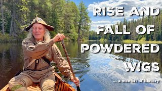 The Rise and Fall of the 18th Century Powdered Wig | Historical Fashion | Canadian Wilderness