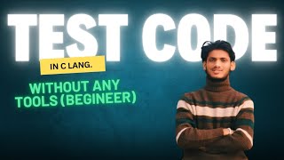🛠️ Test a C Language Code without any tools for Beginners ✨
