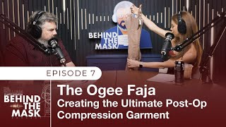 The Ogee Faja - Creating the Ultimate Post-Op Compression Garment