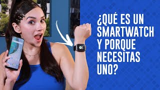 Qué es y cuáles son las ventajas de un reloj smartwatch