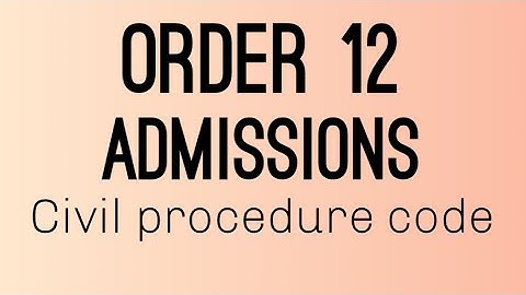 Order 12 || admissions || civil procedure code ||
