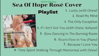 ROSÉ (로제)- Song Cover -  Sea of Hope (바라던 바다) Playlist 2021