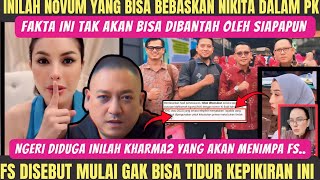 MANTAP‼️INILAH NOVUM YANG BISA BEBASKAN NIKITA DALAM PK‼️INILAH KHARMA2 YG DISEBUT AKAN MENIMPA FS‼️