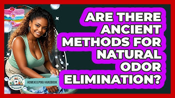 Are There Ancient Methods For Natural Odor Elimination? - Homekeeping Handbook