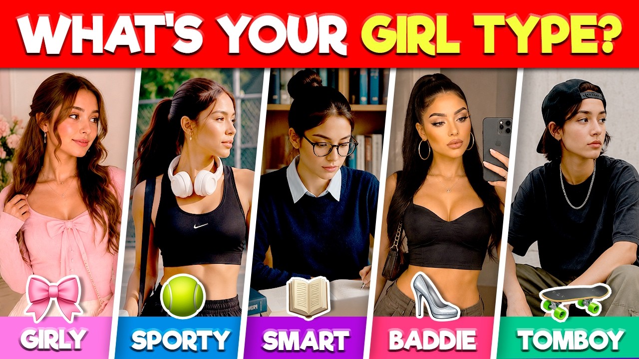 What Type of Girl Are You: 🎀 Girly, 🏀 Sporty, 📖 Smart, 💅 Baddie, or 🧢 Tomboy?